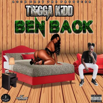 Ben Back by Trigga Kidd