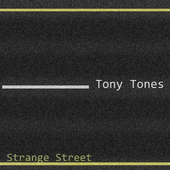 Strange Street by Tony Tones