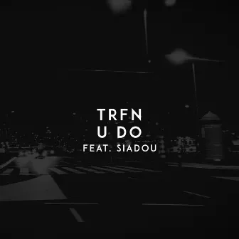 U Do by TRFN