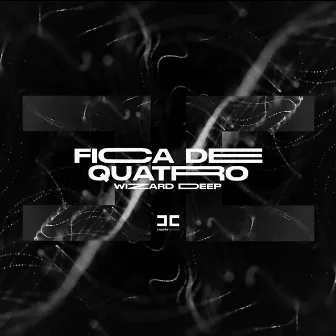 Fica de Quatro by Wizard Deep