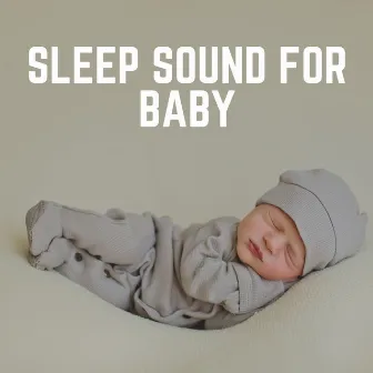 Sleep Sound For Baby by Baby Sleeping Music