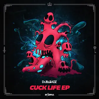 Cuck Life EP by Dubloadz