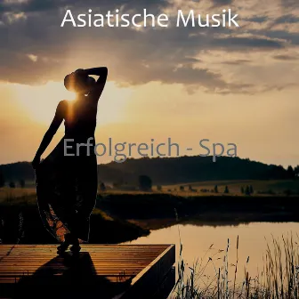 Erfolgreich - Spa by Asiatische Musik