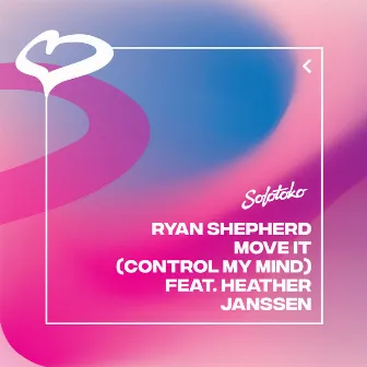 Move It (Control My Mind) [feat. Heather Janssen] by Ryan Shepherd