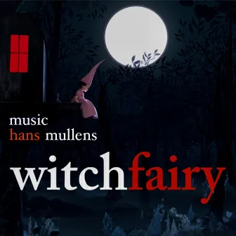 Witchfairy Original soundtrack by Hans Mullens