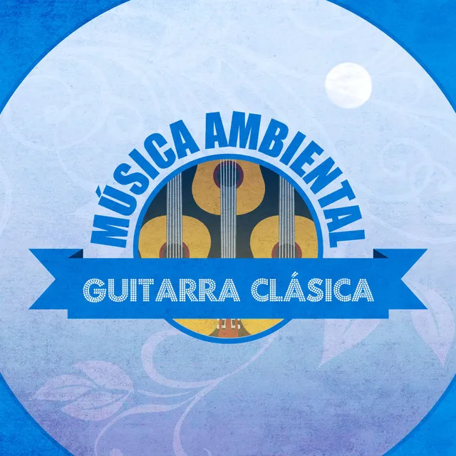 Música Ambiental Guitarra Clásica