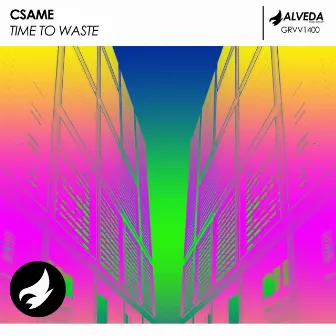 Time To Waste by Csame