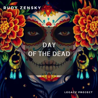 Day of the Dead by Rudy Zensky