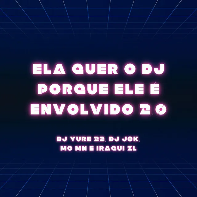 Ela Quer o Dj Porque Ele É Envolvido 2.0