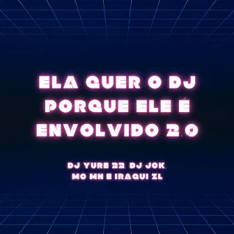 Ela Quer o Dj Porque Ele É Envolvido 2.0 by DJ JCK