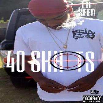 40 Shhots by Lil Seed