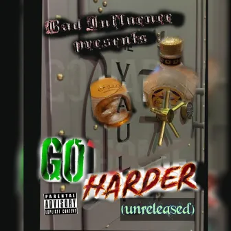 GO Harder unreleased by Bad Influence