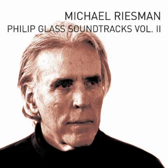 Philip Glass Soundtracks Vol. II by Michael Riesman