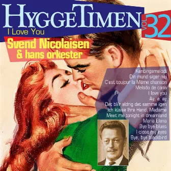 Hyggetimen Vol. 32 (I Love You) by Svend Nicolaisen Og Hans Orkester