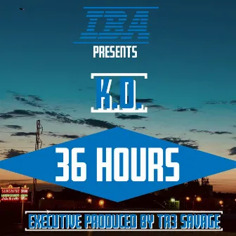 36 Hours by K.O.