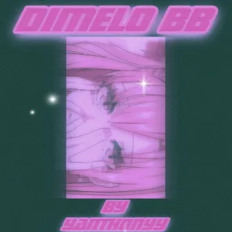 DiMELo BB by Yanthony