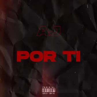 POR TI by AJ