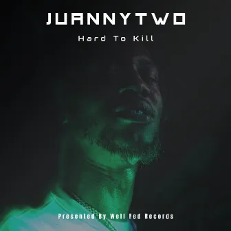 Hard to Kill by JuannyTwo