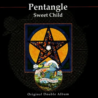 Sweet Child (Bonus Track Edition) by Pentangle