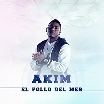 El Pollo Del Mes by Akim