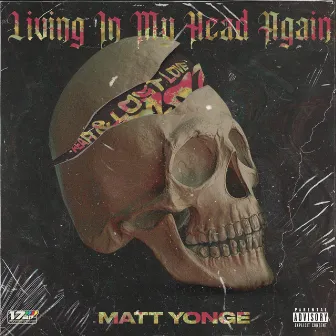 Living In My Head Again Part 1: Fear & Lost Love by Matt Yonge