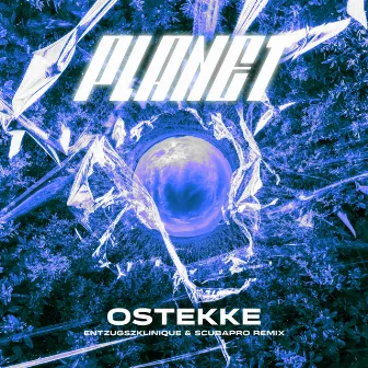 Planet (EntzugszKlinique & ScubaPro Remix) by OsTEKKe