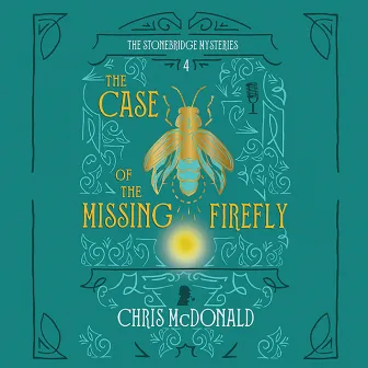 The Case of the Missing Firefly by Chris McDonald