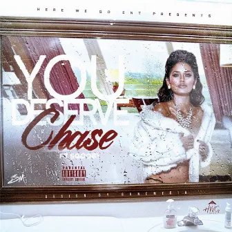 You Deserve by Chase