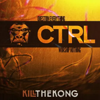 CTRL by Kill the Kong