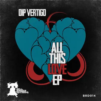 All This Love EP by Dip Vertigo