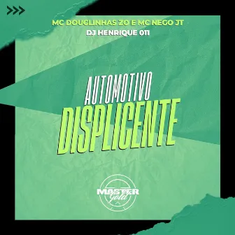 Automotivo Displicente by MC Nego JT