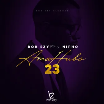 Amahubo 23 by Bob'Ezy