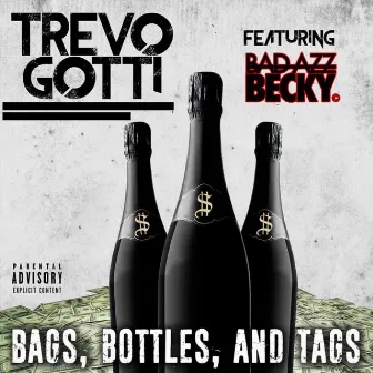 Bags, Bottles, & Tags by Trevo Gotti