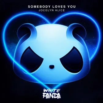 Somebody Loves You by White Panda