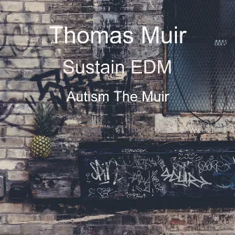 Sustain E.D.M by Thomas Muir (Autism The Muir)