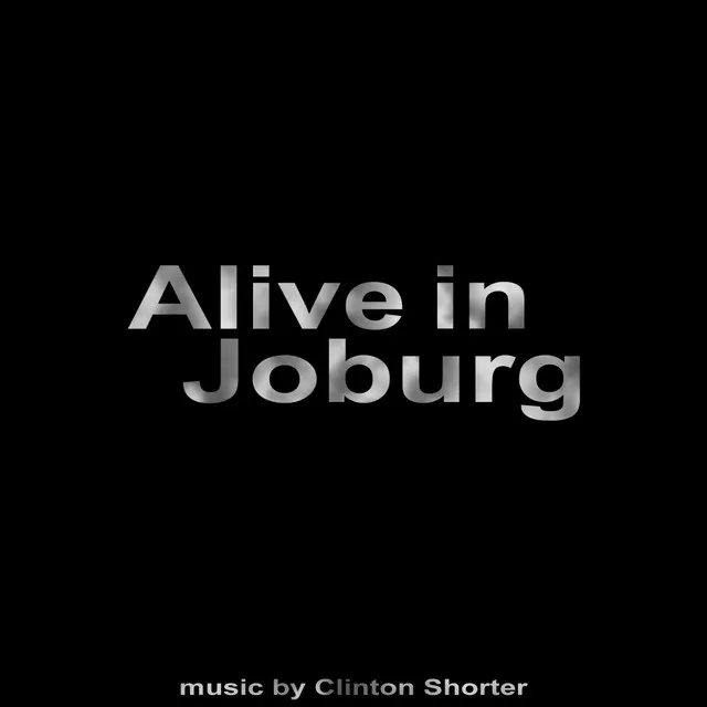 Alive in Joburg