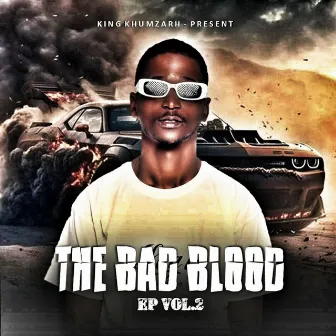 The Bad Blood EP, Vol. 2 by King Khumzarh