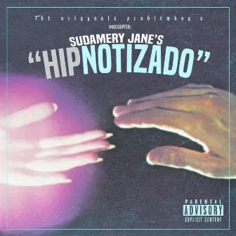 Hipnotizado by Sudamery Jane's