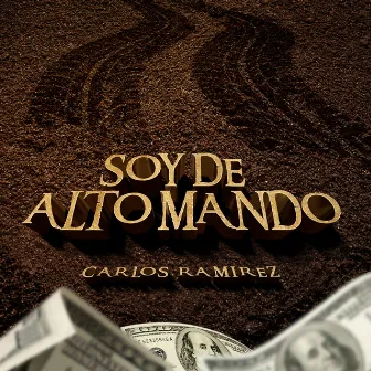 Soy De Alto Mando by Carlos Ramírez