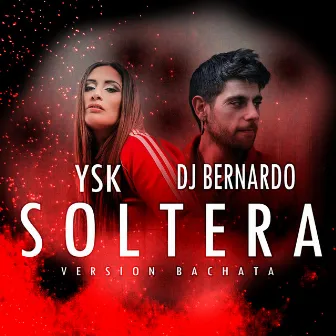 Soltera (Bachata Version) by Bernardo Dj