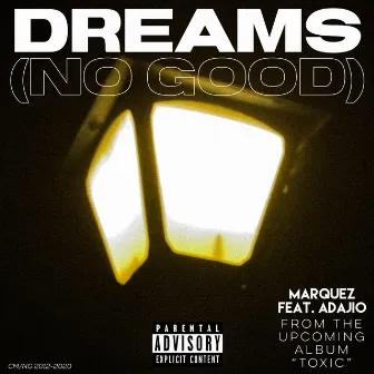 Dreams (No Good) [feat. Adajio] by Marquez