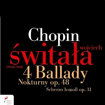 Chopin: 4 Ballady, Nokturny Op. 48, Scherzo by Wojciech Świtała