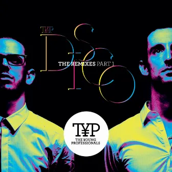 TYP DISCO - The Remixes Part 1 by The Young Professionals