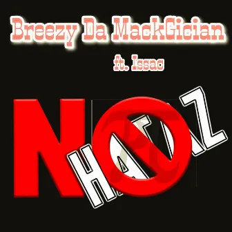 No Hataz by Breezy Da MackGician