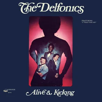 Alive & Kicking by The Delfonics