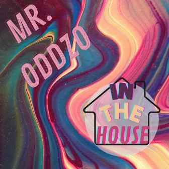 In The House by Mr. Oddzo