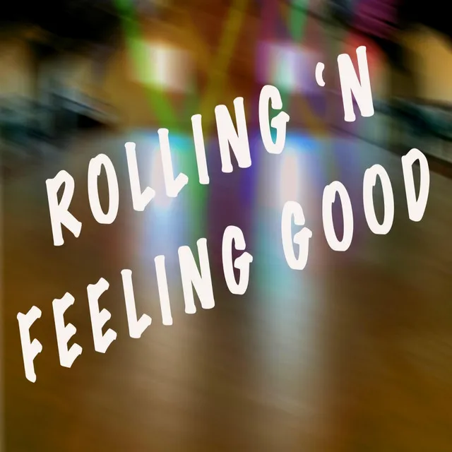 Rolling and Feeling Good