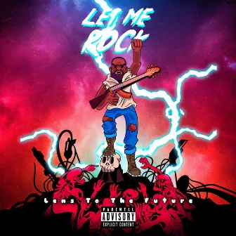 Let Me Rock by Lens To The Future