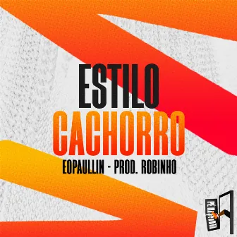 Estilo Cachorro by Paulin