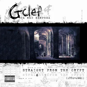 Straight from the Crypt by G-Clef Da Mad Komposa